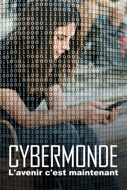 Cybermonde : L'avenir c'est maintenant