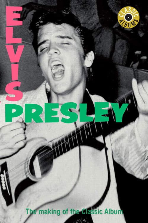Classic Albums : Elvis Presley