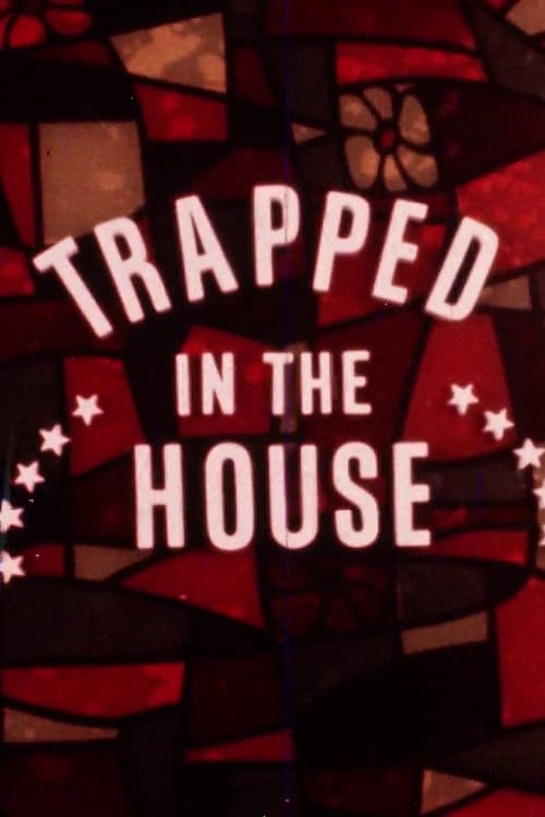 Trapped in the House