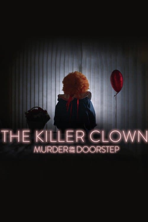 The Killer Clown: Murder on the Doorstep
