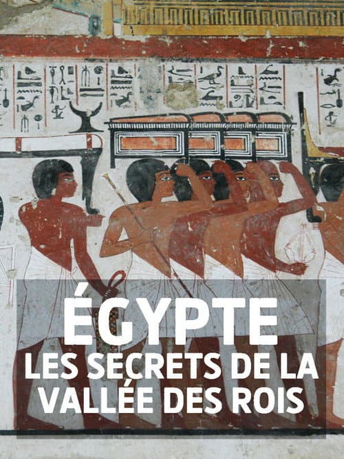 Égypte - Les secrets de la vallée des rois