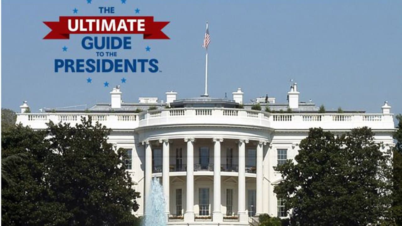 The Ultimate Guide to the Presidents